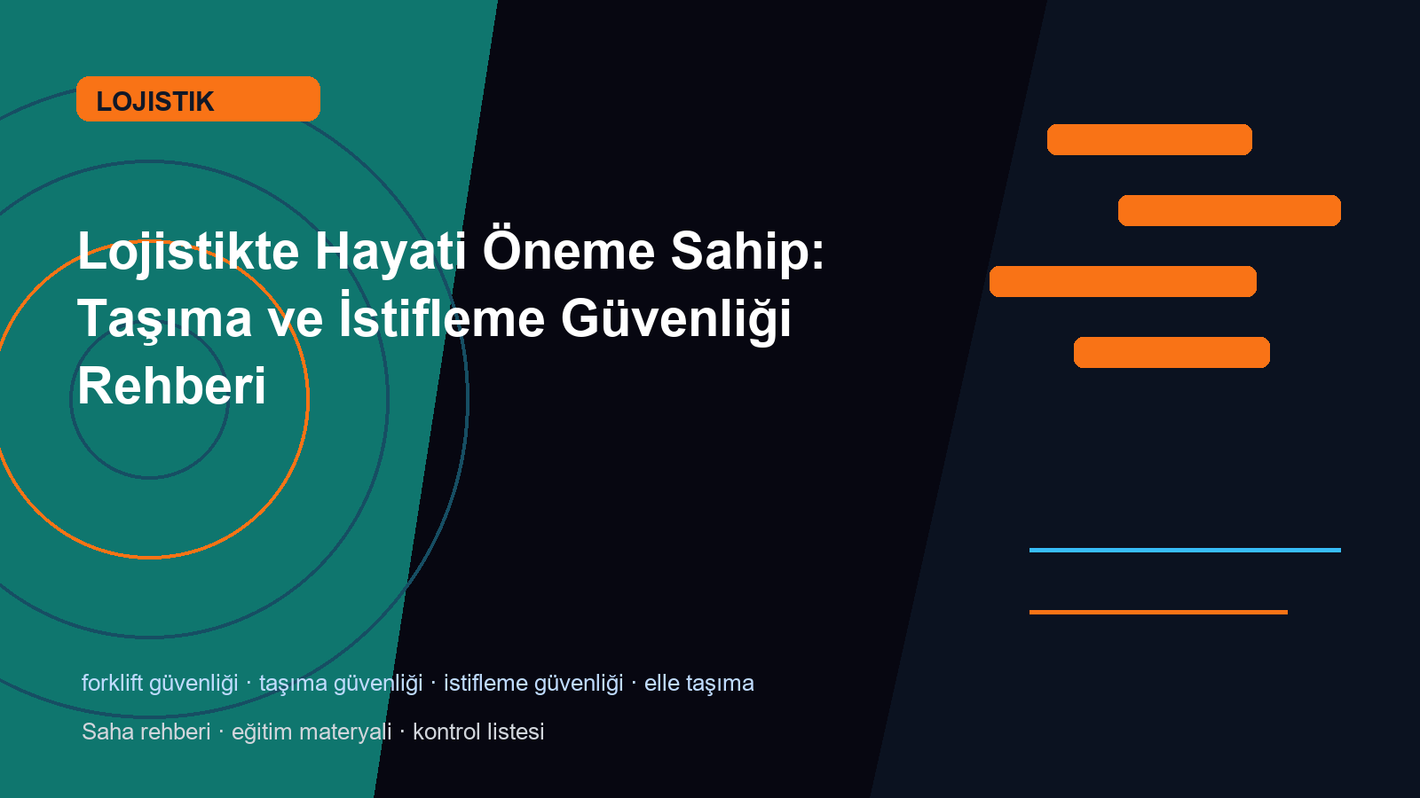 Lojistikte Hayati Öneme Sahip: Taşıma ve İstifleme Güvenliği Rehberi